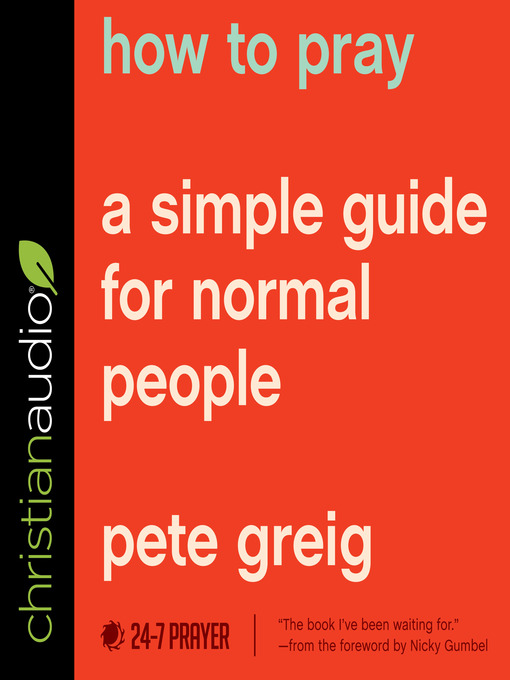 Title details for How to Pray by Pete Greig - Available